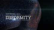 Deformity by Vanz Cadiente and Kelvin Trinh Presents video (Download)